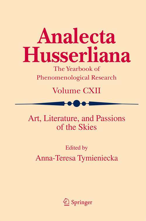 Book cover of Art, Literature, and Passions of the Skies: Art, Literature, And Passions Of The Skies (Analecta Husserliana #112)