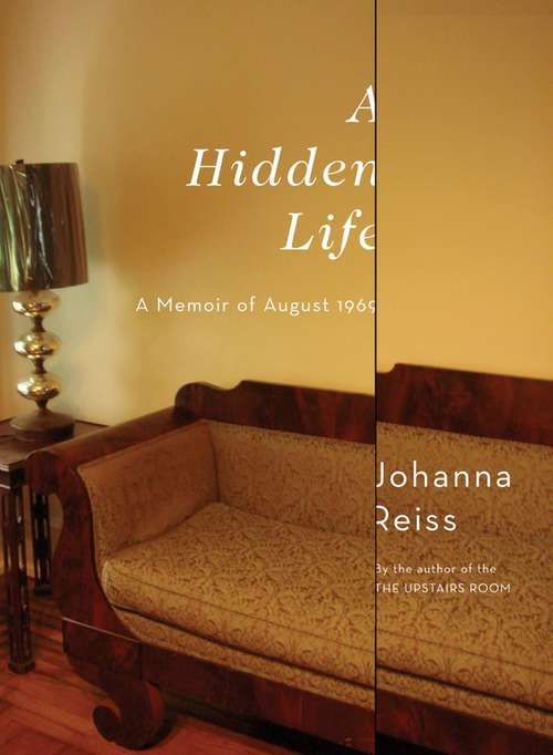Book cover of A Hidden Life: A Memoir of August 1969