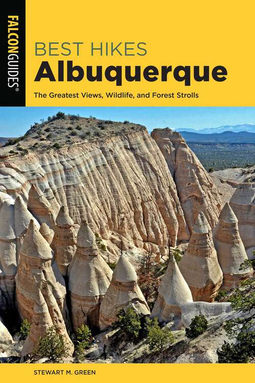 Book cover of Best Hikes Albuquerque: The Greatest Views, Wildlife, and Forest Strolls (2nd Edition) (Best Hikes Near Series)