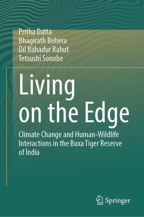Book cover of Living on the Edge: Climate Change and Human-Wildlife Interactions in the Buxa Tiger Reserve of India