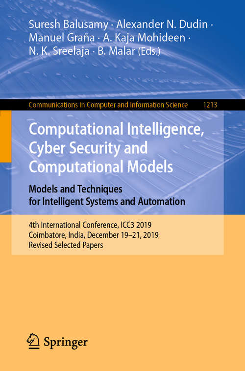 Computational Intelligence, Cyber Security and Computational Models. Models and Techniques for Intelligent Systems and Automation: 4th International Conference, ICC3 2019, Coimbatore, India, December 19–21, 2019, Revised Selected Papers (Communications in Computer and Information Science #1213)