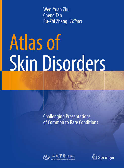 Atlas of Skin Disorders: Challenging Presentations of Common to Rare Conditions