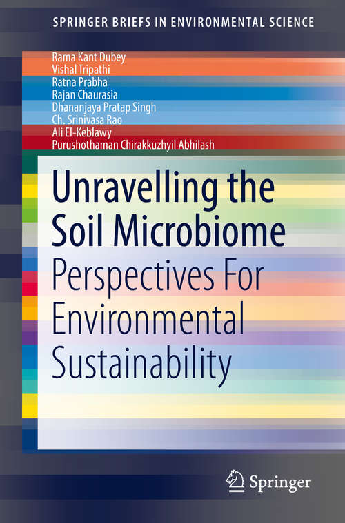 Unravelling the Soil Microbiome: Perspectives For Environmental Sustainability (SpringerBriefs in Environmental Science)