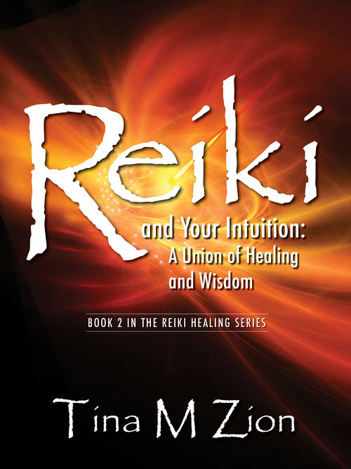 Book cover of Reiki and Your Intuition: A Union Of Healing And Wisdom (The\reiki Healing Ser.)