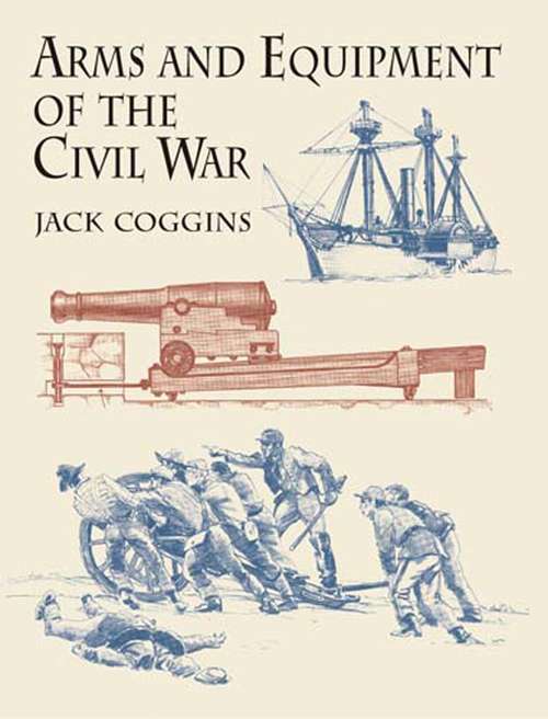 Book cover of Arms and Equipment of the Civil War