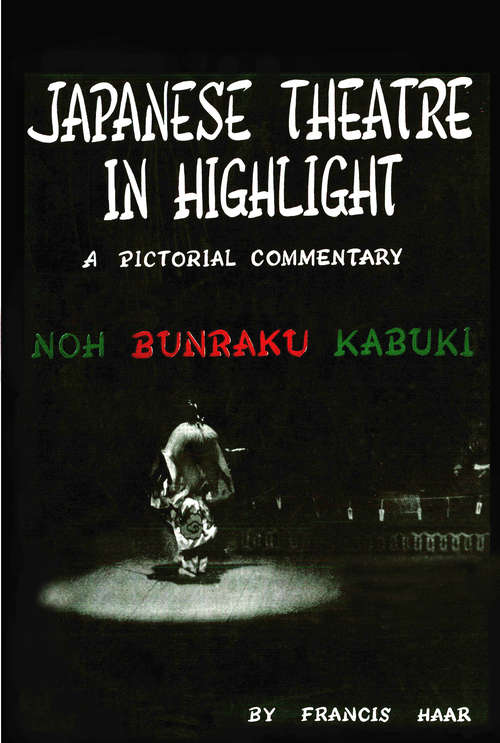 Book cover of Japanese Theatre in Highlight: A Pictorial Commentary