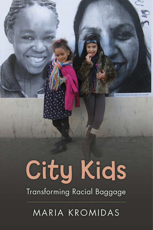 Book cover of City Kids: Transforming Racial Baggage