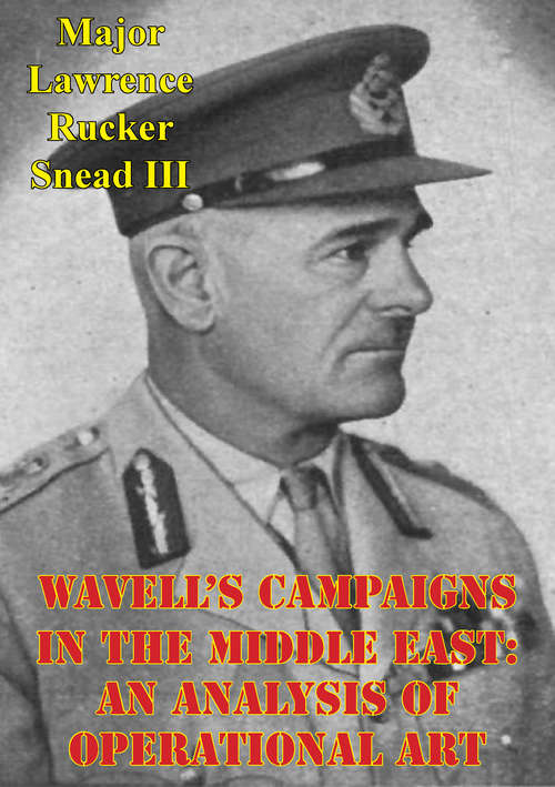 Book cover of Wavell's Campaigns In The Middle East: An Analysis Of Operational Art