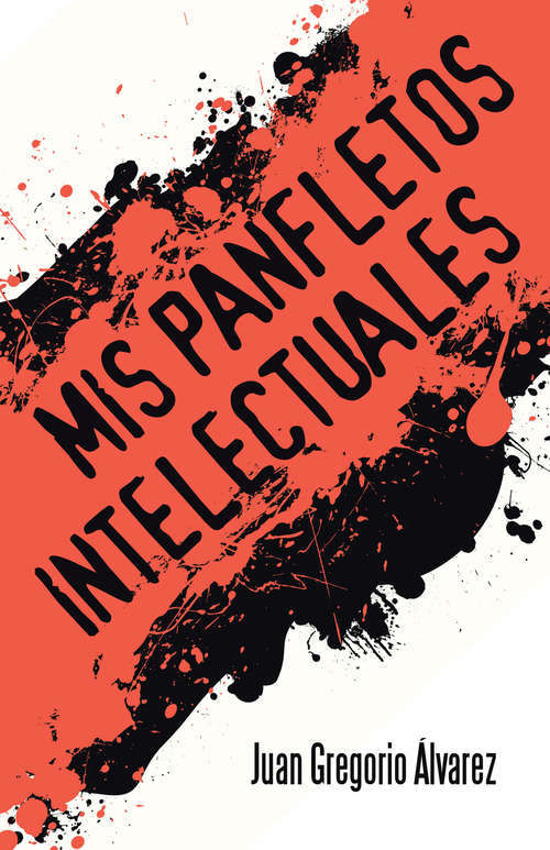 Book cover of MIS PANFLETOS INTELECTUALES