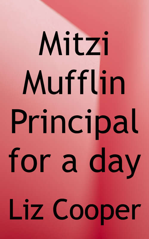Mitzi Mufflin: Principal for a Day (The Potts-Abilities)