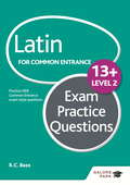 Latin for Common Entrance 13+ Exam Practice Questions Level 2 (for the June 2022 exams)