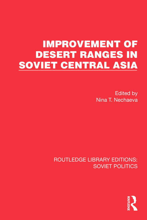 Book cover of Improvement of Desert Ranges in Soviet Central Asia (Routledge Library Editions: Soviet Politics)