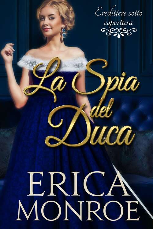 Book cover of La spia del duca (Ereditiere sotto copertura #1)