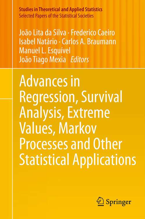 Advances in Regression, Survival Analysis, Extreme Values, Markov Processes and Other Statistical Applications (Studies in Theoretical and Applied Statistics)