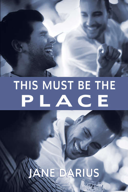 Book cover of This Must Be the Place (Nick and Ben #2)