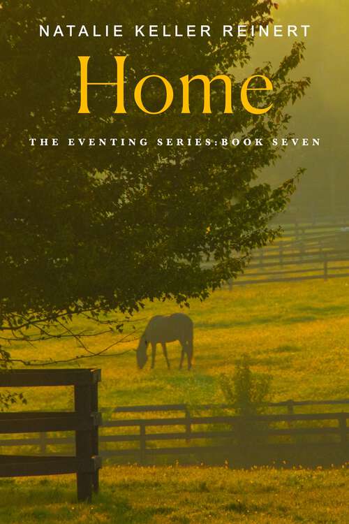 Book cover of Home: A Novel (The Eventing Series)
