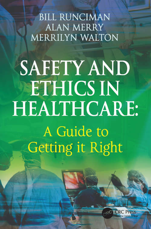 Safety and Ethics in Healthcare: A Guide To Getting It Right