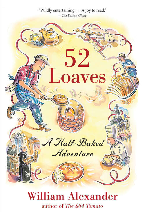 Book cover of 52 Loaves: One Man's Relentless Pursuit of Truth, Meaning, and a Perfect Crust