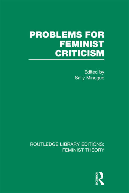 Book cover of Problems for Feminist Criticism (Routledge Library Editions: Feminist Theory)
