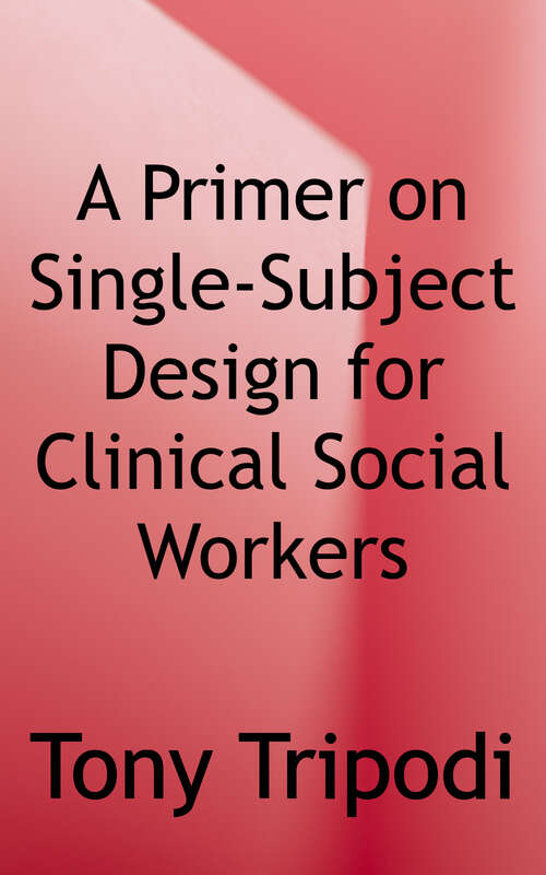 Book cover of A Primer on Single-Subject Design for Clinical Social Workers