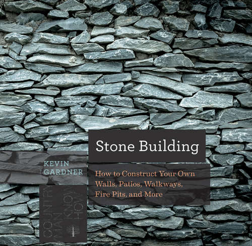 Book cover of Stone Building: How To Make New England Style Walls And Other Structures The Old Way (Countryman Know How #0)