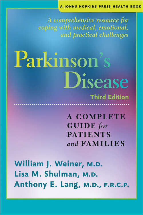 Parkinson's Disease: A Complete Guide for Patients and Families (A Johns Hopkins Press Health Book)