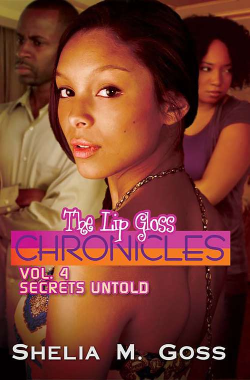 Book cover of The Lip Gloss Chronicles: Vol. 4 Secrets Untold