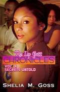 The Lip Gloss Chronicles: Vol. 4 Secrets Untold (The Lip Gloss Chronicles #4)