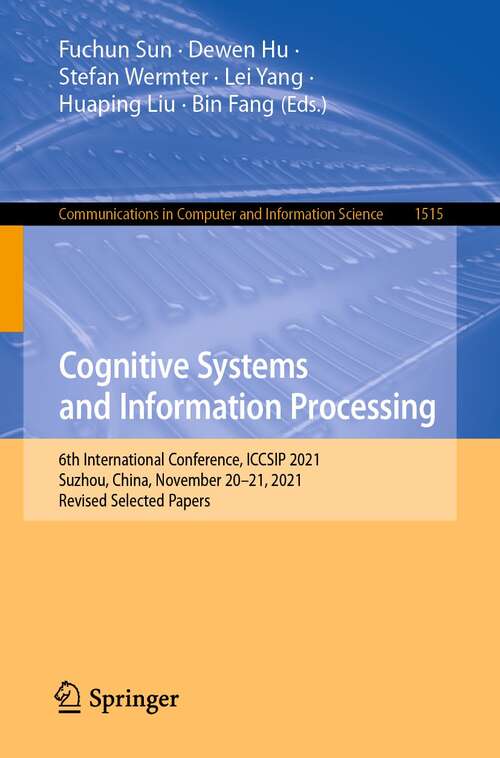 Cognitive Systems and Information Processing: 6th International Conference, ICCSIP 2021, Suzhou, China, November 20–21, 2021, Revised Selected Papers (Communications in Computer and Information Science #1515)