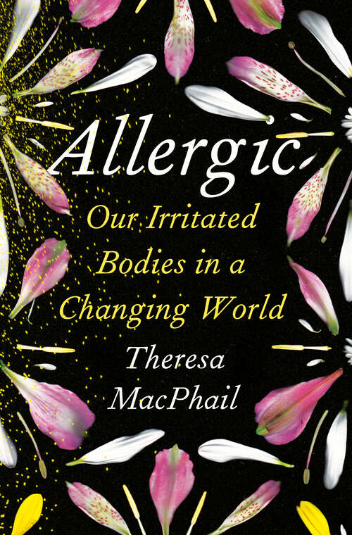 Book cover of Allergic: Our Irritated Bodies in a Changing World