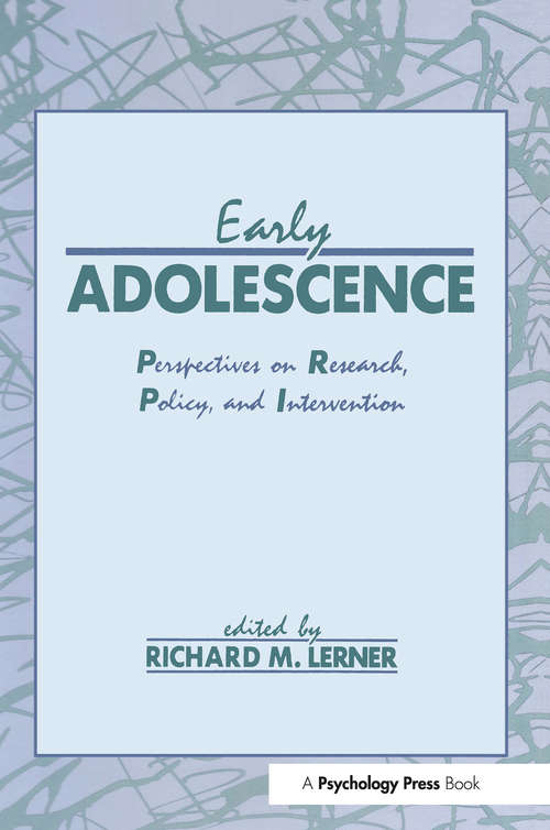 Early Adolescence: Perspectives on Research, Policy, and Intervention (Penn State Series on Child and Adolescent Development)