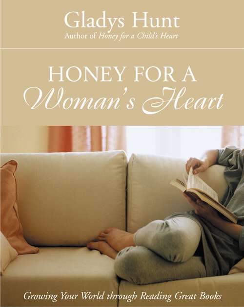Book cover of Honey for a Woman's Heart: Growing Your World through Reading Great Books
