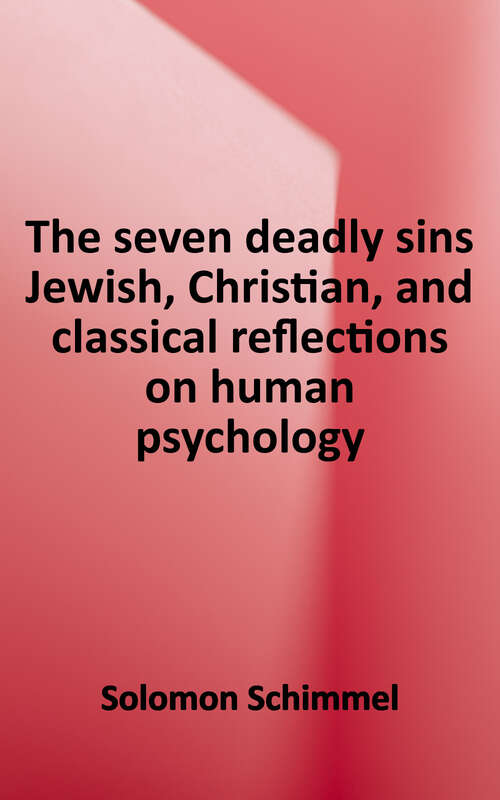 Book cover of The Seven Deadly Sins: Jewish, Christian, and Classical Reflections On Human Psychology