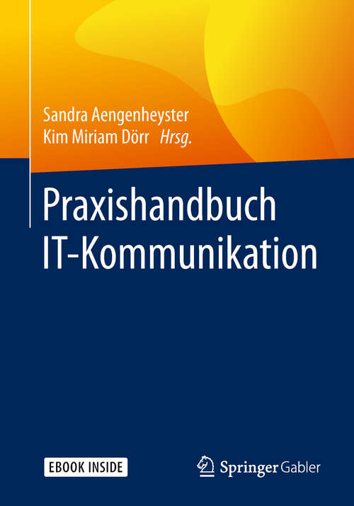 Book cover of Praxishandbuch IT-Kommunikation (1. Aufl. 2019)