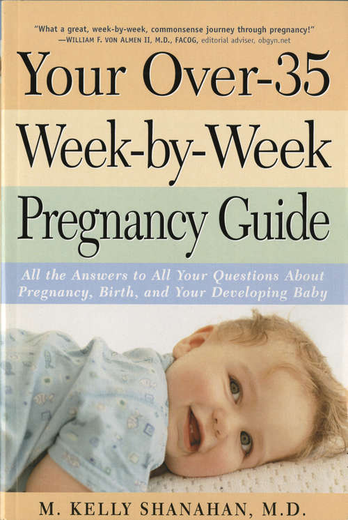 Book cover of Your Over-35 Week-by-Week Pregnancy Guide: All the Answers to All Your Questions About Pregnancy, Birth, and Your Developin g Baby