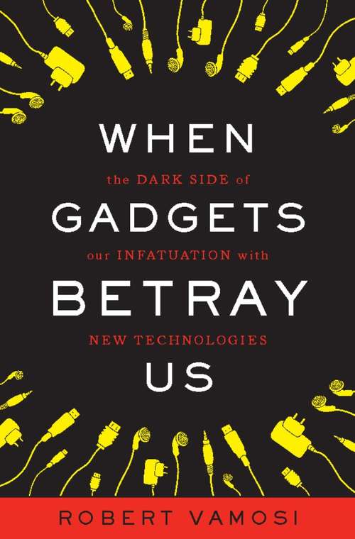Book cover of When Gadgets Betray Us