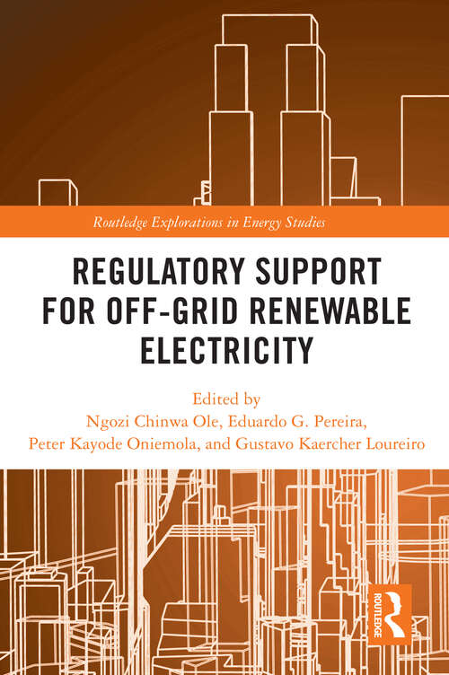 Regulatory Support for Off-Grid Renewable Electricity (Routledge Explorations in Energy Studies)