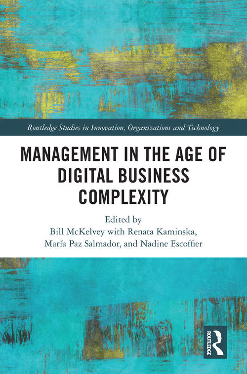 Management in the Age of Digital Business Complexity (Routledge Studies in Innovation, Organizations and Technology)