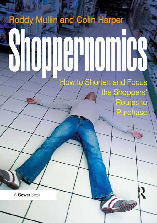 Book cover of Shoppernomics: How to Shorten and Focus the Shoppers' Routes to Purchase