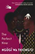The Perfect Nine: The Epic Of Gikuyu And Mumbi
