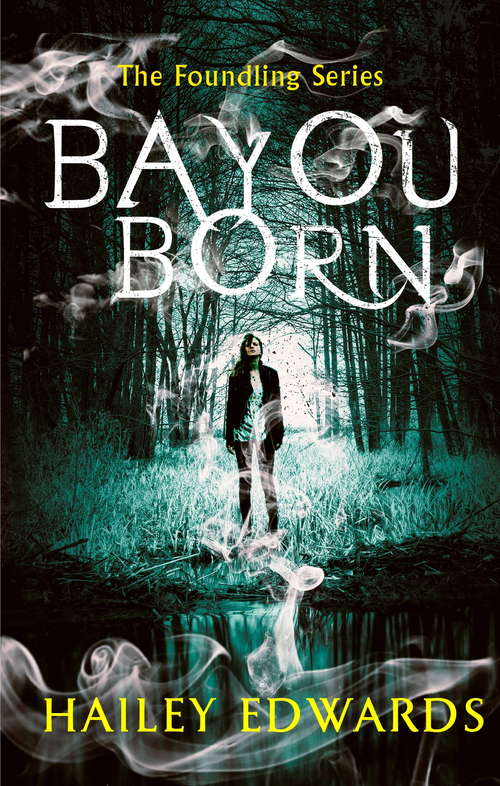 Book cover of Bayou Born (The\foundling Ser.)