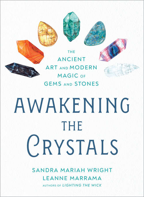 Book cover of Awakening the Crystals: The Ancient Art and Modern Magic of Gems and Stones
