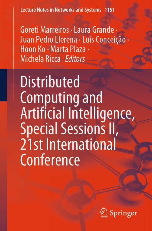 Book cover of Distributed Computing and Artificial Intelligence, Special Sessions II, 21st International Conference (Lecture Notes in Networks and Systems #1151)