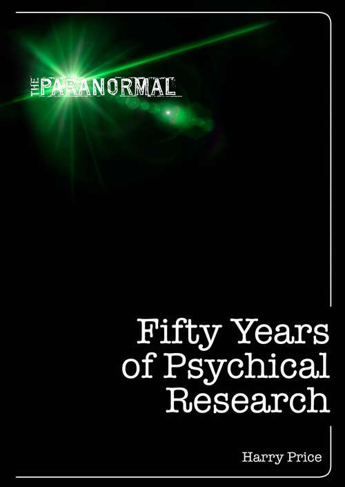 Book cover of Fifty Years of Psychical Research: A Critical Survey (The Paranormal)
