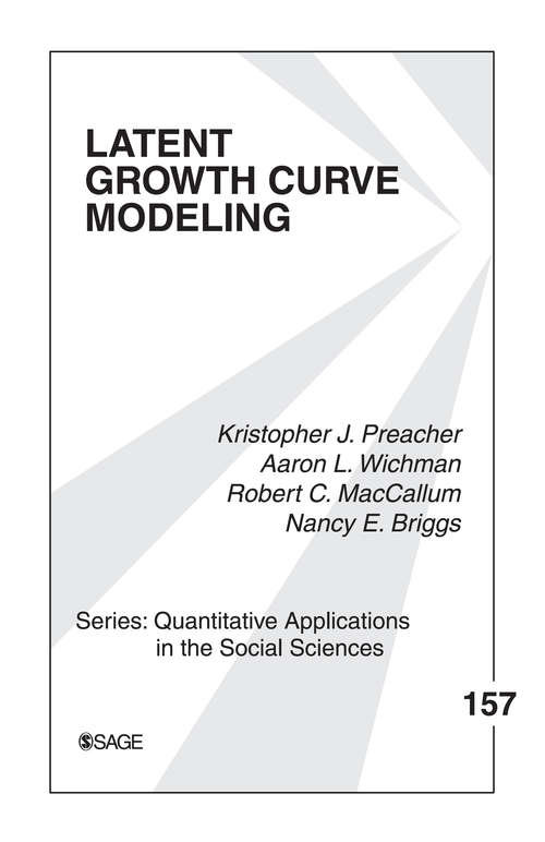 Latent Growth Curve Modeling (Quantitative Applications in the Social Sciences #157)