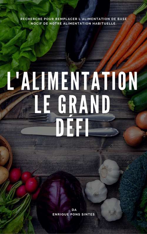 Book cover of L'ALIMENTATION, LE GRAND  DÉFI