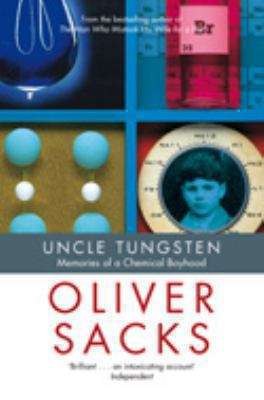 Uncle Tungsten: memories of a chemical boyhood