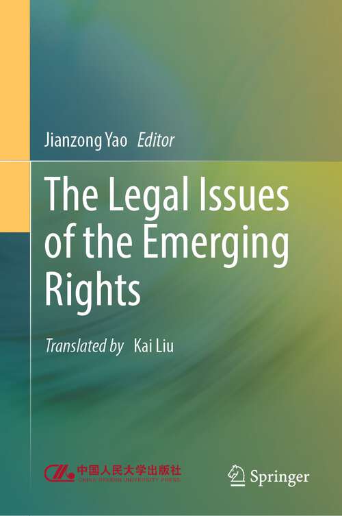 Book cover of The Legal Issues of the Emerging Rights (2024)