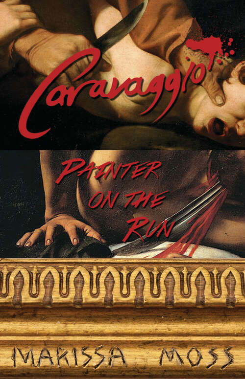 Book cover of Caravaggio: Painter on the Run