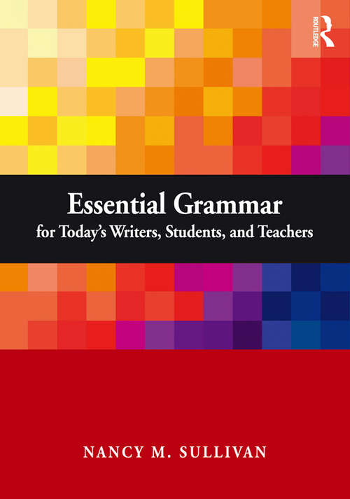Book cover of Essential Grammar for Today's Writers, Students, and Teachers